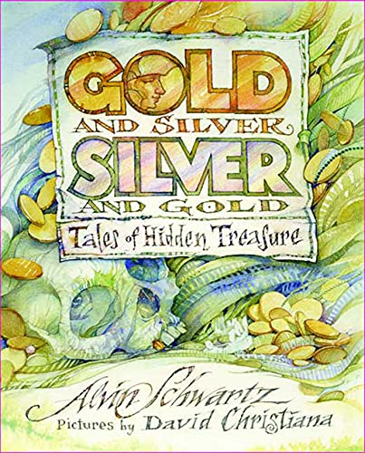 Beispielbild fr Gold and Silver, Silver and Gold: Tales of Hidden Treasure zum Verkauf von ThriftBooks-Dallas