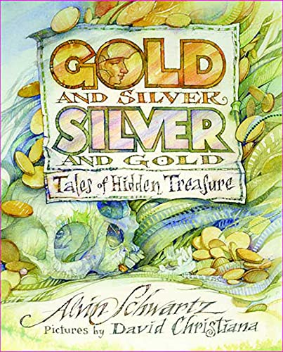 Imagen de archivo de Gold and Silver, Silver and Gold: Tales of Hidden Treasure a la venta por Orion Tech