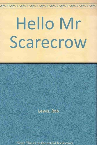 Hello Mr Scarecrow (9780374429317) by Lewis, Rob