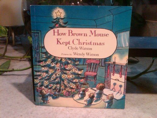 Beispielbild fr How Brown Mouse Kept Christmas zum Verkauf von ThriftBooks-Dallas