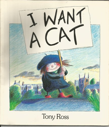 I Want a Cat - Tony Ross