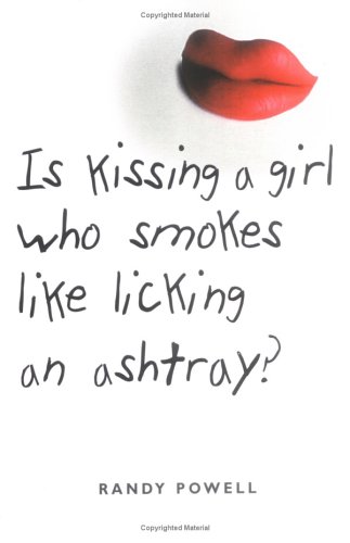 Is Kissing a Girl Who Smokes Like Licking an Ashtray? - Powell, Randy