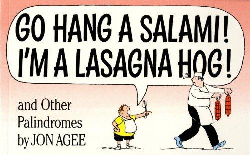 Stock image for Go Hang a Salami! I'm a Lasagna Hog!: and Other Palindromes for sale by Ergodebooks