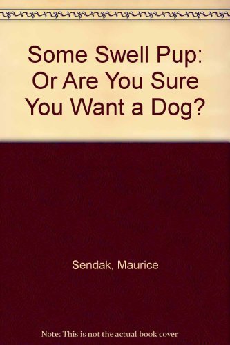 Beispielbild fr Some Swell Pup: Or Are You Sure You Want a Dog? zum Verkauf von Buyback Express