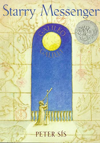 Starry Messenger: Galileo Galilei (Caldecott Honor Book) (9780374470272) by SÃ­s, Peter