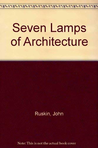 Beispielbild fr Seven Lamps of Architecture zum Verkauf von Wonder Book