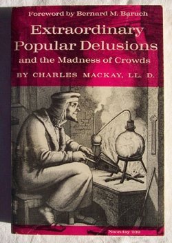 9780374502768: Extraordinary Popular Delusions: And the Madness of Crowds