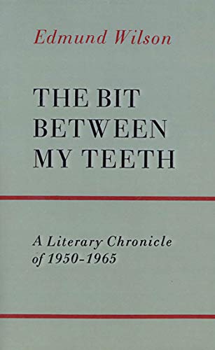 9780374506247: BIT BETWEEN MY TEETH P: A Literary Chronicle of 1950-1965