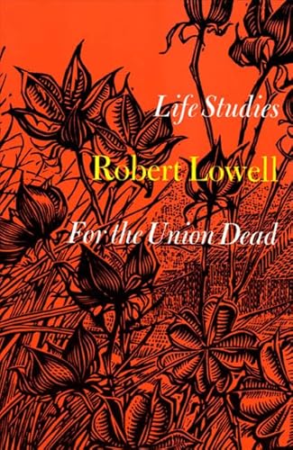 Imagen de archivo de Life Studies: and, For the Union Dead a la venta por Half Price Books Inc.