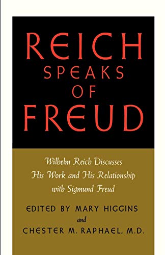 Beispielbild fr REICH SPEAKS OF FREUD: WILHELm REICH DISCUSSES HIS WORK AND HIS RELATIONSHIP WITH SIGMUND FREUD. zum Verkauf von Cambridge Rare Books