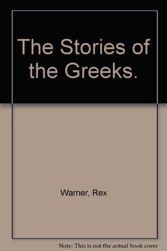 9780374507282: The Stories of the Greeks.