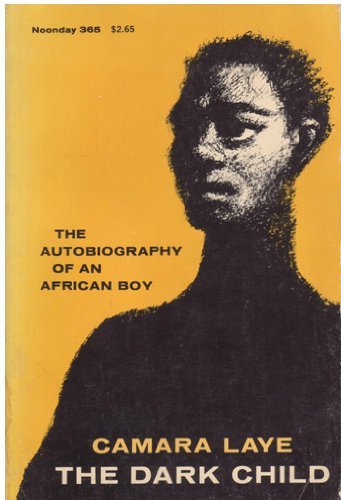 Stock image for The Dark Child : The Autobiography of an African Boy for sale by Better World Books