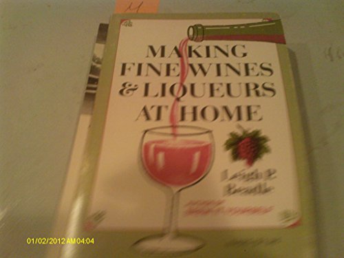 Stock image for Making Fine Wines and Liqueurs at Home for sale by Armadillo Books