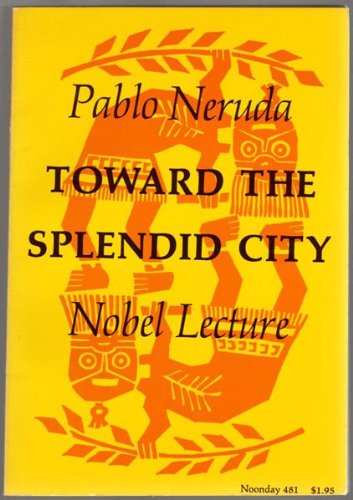 Stock image for Toward the Splendid City: Nobel Lecture for sale by -OnTimeBooks-
