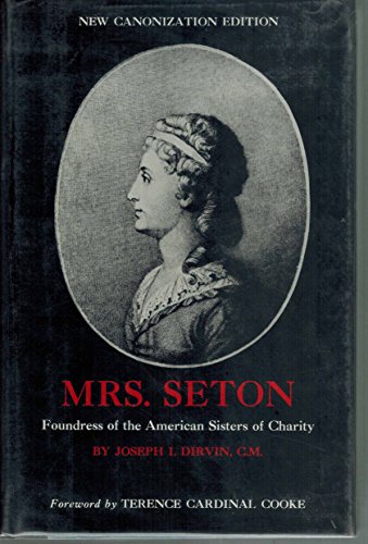 Stock image for Mrs. Seton, Foundress of the American Sisters of Charity for sale by Wonder Book