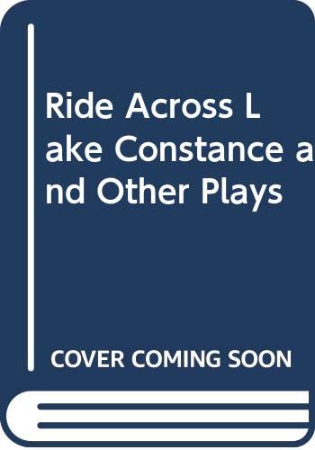 Stock image for The Ride Across Lake Constance and Other Plays for sale by Better World Books