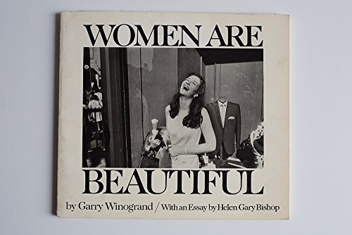 Beispielbild fr Women are Beautiful by Garry Winogrand With an Wssay by Helen Gary Bishop zum Verkauf von Online-Shop S. Schmidt