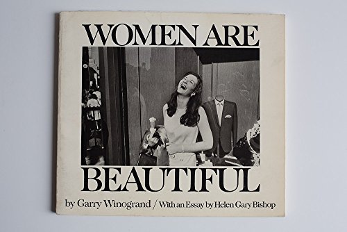 Stock image for Women are Beautiful by Garry Winogrand With an Wssay by Helen Gary Bishop for sale by Online-Shop S. Schmidt