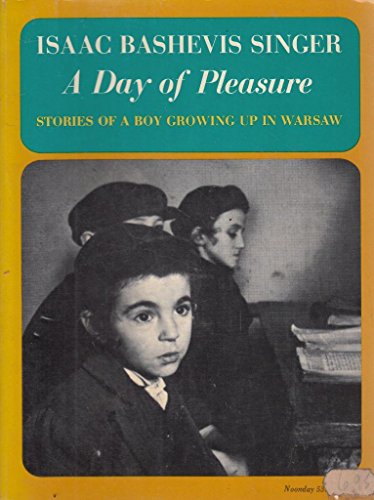 9780374513672: A Day of Pleasure by Isaac Bashevis Singer (1969-01-01)