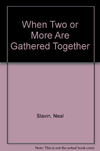 9780374514105: When Two or More Are Gathered Together [Paperback] by Slavin, Neal