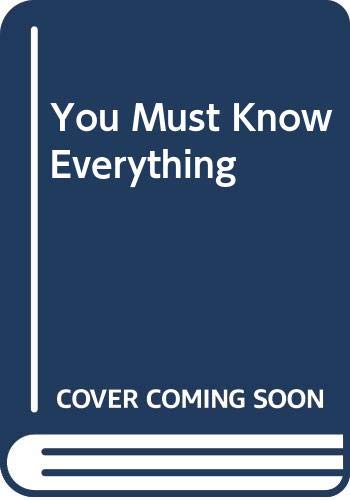 Beispielbild fr You Must Know Everything zum Verkauf von Wonder Book