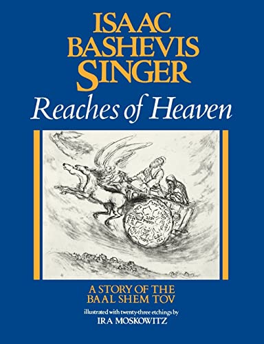 Reaches of Heaven: A Story of the Baal Shem Tov (9780374516482) by Isaac Bashevis Singer