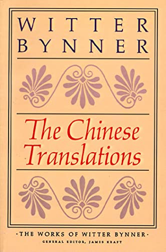 Stock image for The Chinese Translations: The Works of Witter Bynner for sale by BooksRun
