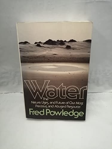 Imagen de archivo de Water: The Nature, Uses and Future of Our Most Precious and Abused Resource a la venta por WorldofBooks
