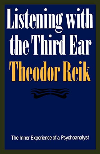 Beispielbild fr Listening with the Third Ear : The Inner Experience of a Psychoanalyst zum Verkauf von Better World Books