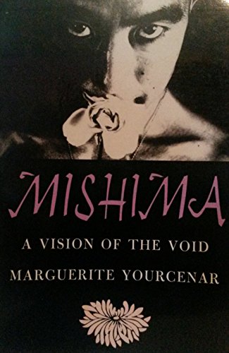 Mishima: A Vision of the Void by Yourcenar, Marguerite: Good