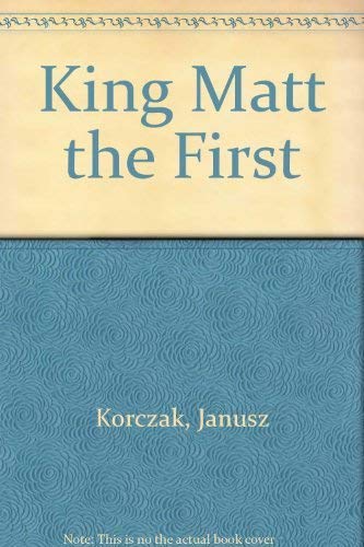 Imagen de archivo de King Matt the First a la venta por CKBooks