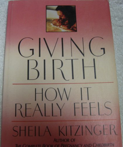 Imagen de archivo de Giving Birth: How It Really Feels a la venta por Wonder Book