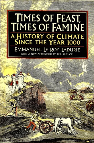 9780374521226: Times of Feast, Times of Famine: A History of Climate Since the Year 1000