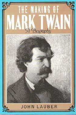 Stock image for Making of Mark Twain: A Biography (American Century Series) for sale by Half Price Books Inc.