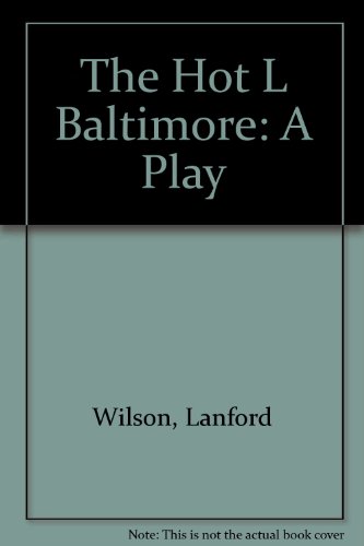 The Hot L Baltimore: A Play (9780374521653) by Wilson, Lanford