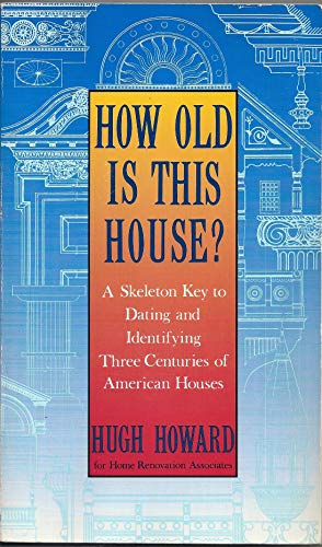 9780374521790: How Old Is This House?: A Skeleton Key to Dating and Identifying Three Centuries of American Houses