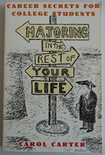 Beispielbild fr Majoring in the Rest of Your Life Career Secrets for College Students zum Verkauf von Virtuous Volumes et al.