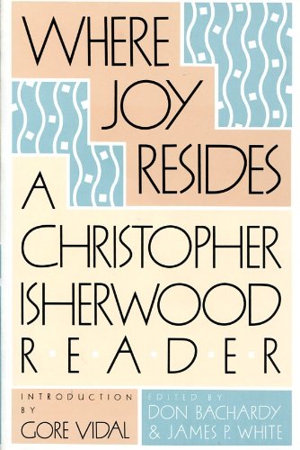 Beispielbild fr Where Joy Resides: A Christopher Isherwood Reader zum Verkauf von SecondSale