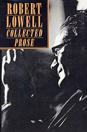 Beispielbild fr Robert Lowell Collected Prose zum Verkauf von Half Price Books Inc.
