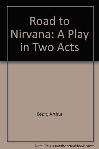 Road to Nirvana: A Play in Two Acts (9780374523084) by Kopit, Arthur