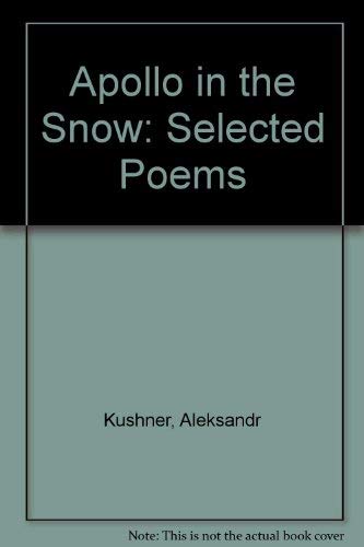 Beispielbild fr Apollo in the Snow: Selected Poems zum Verkauf von Bookmans