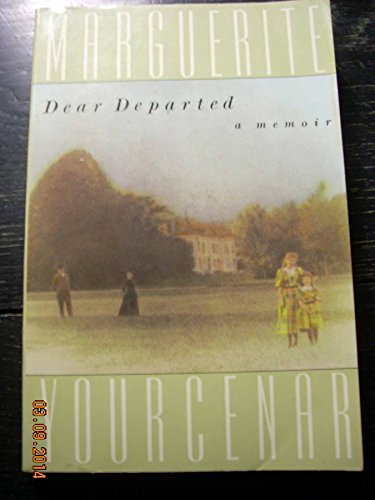 Dear Departed: A Memoir (9780374523671) by Yourcenar, Marguerite