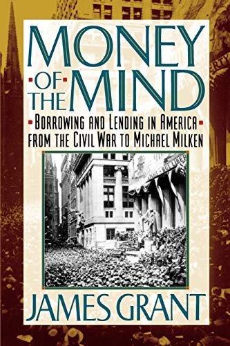 9780374524012: MONEY OF THE MIND PB: Borrowing and Lending in America from the Civil War to Michael Milken