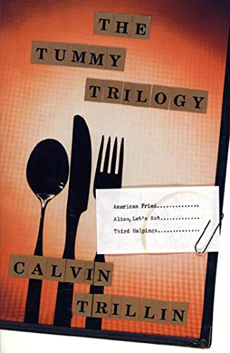Imagen de archivo de The Tummy Trilogy : American Fried; Alice, Let's Eat; Third Helpings a la venta por Better World Books