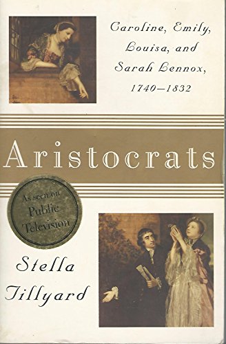 Stock image for Aristocrats : Sarah, Emily, Louisa, and Sarah Lennox, 1740-1832 for sale by Better World Books: West