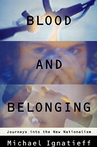 Imagen de archivo de Blood and Belonging : Journeys into the New Nationalism a la venta por Better World Books