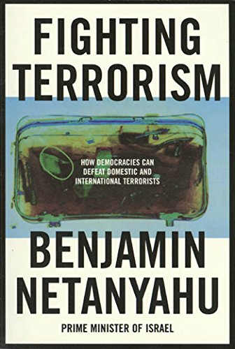Fighting Terrorism: How Democracies Can Defeat Domestic and International Terrorists (9780374524975) by Benjamin Netanyahu