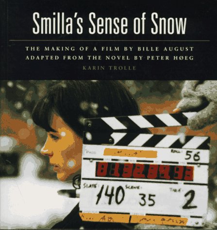 Imagen de archivo de Smilla's Sense of Snow: The Making of a Film by Bille August a la venta por WorldofBooks