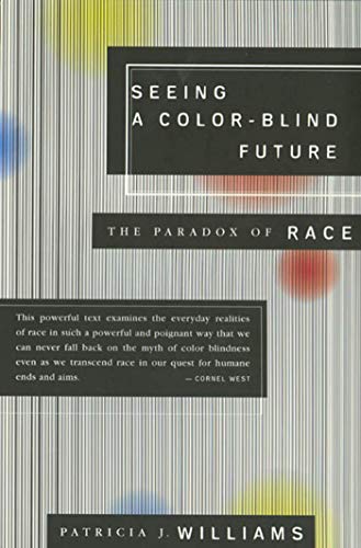 9780374525330: Seeing A Colorblind Future Paradox of race: The Paradox of Race: 1997 (1997 BBC Reith Lectures)