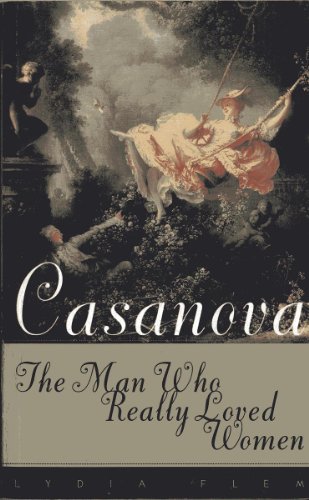 9780374525576: Casanova: The Man Who Really Loved Women